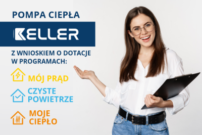 Pompa ciepła KELLER - teraz w pakiecie z wypełnionym wnioskiem o dofinansowanie
