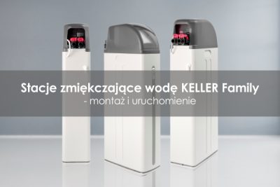 Premiera filmu instruktażowego stacji zmiękczających KELLER Family